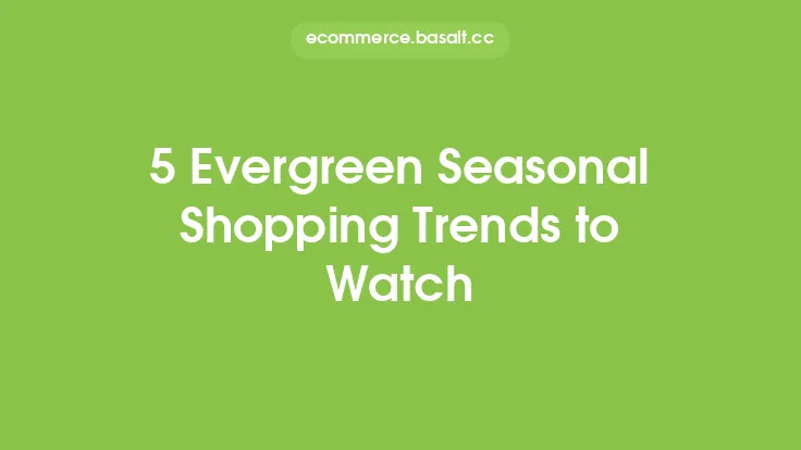5 Evergreen Seasonal Shopping Trends to Watch Thumbnail