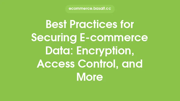 Best Practices for Securing E-commerce Data: Encryption, Access Control, and More Thumbnail