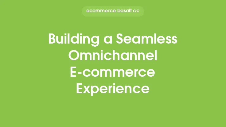 Building a Seamless Omnichannel E-commerce Experience Thumbnail