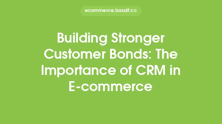 Building Stronger Customer Bonds: The Importance of CRM in E-commerce Thumbnail