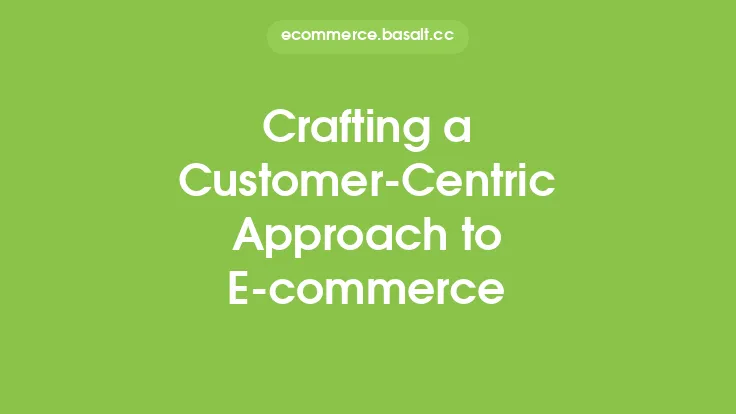 Crafting a Customer-Centric Approach to E-commerce Thumbnail