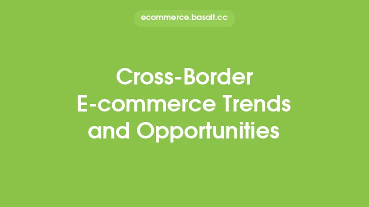 Cross-Border E-commerce Trends and Opportunities Thumbnail