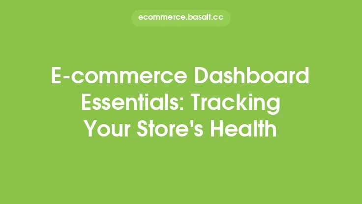 E-commerce Dashboard Essentials: Tracking Your Store