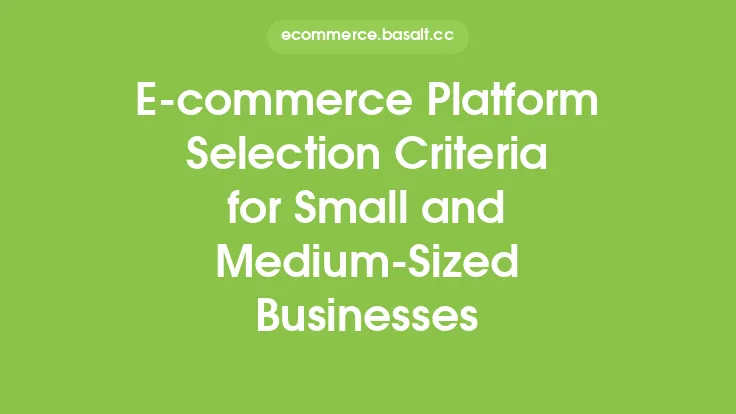 E-commerce Platform Selection Criteria for Small and Medium-Sized Businesses Thumbnail