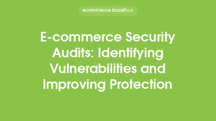 E-commerce Security Audits: Identifying Vulnerabilities and Improving Protection Thumbnail