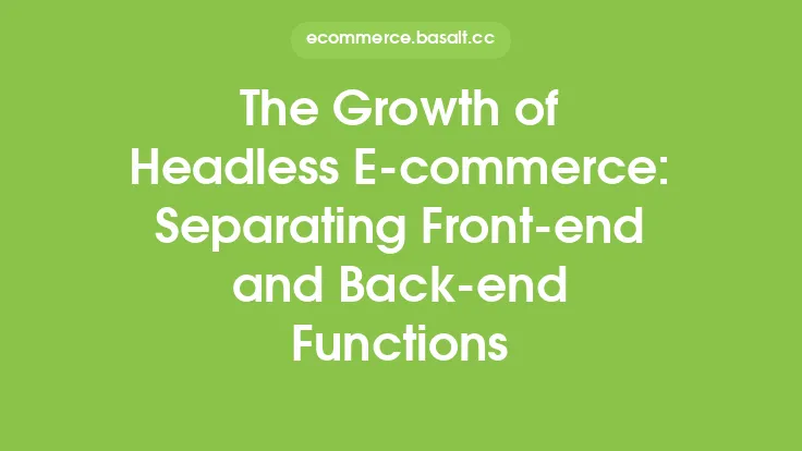 The Growth of Headless E-commerce: Separating Front-end and Back-end Functions Thumbnail