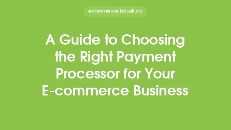 A Guide to Choosing the Right Payment Processor for Your E-commerce Business Thumbnail