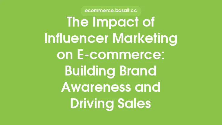 The Impact of Influencer Marketing on E-commerce: Building Brand Awareness and Driving Sales Thumbnail