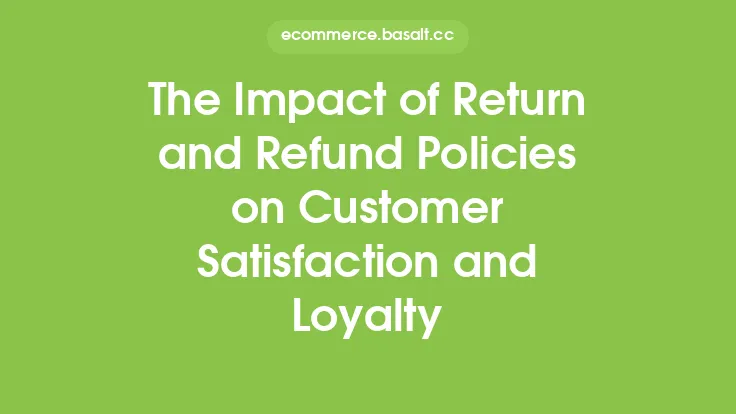 The Impact of Return and Refund Policies on Customer Satisfaction and Loyalty Thumbnail