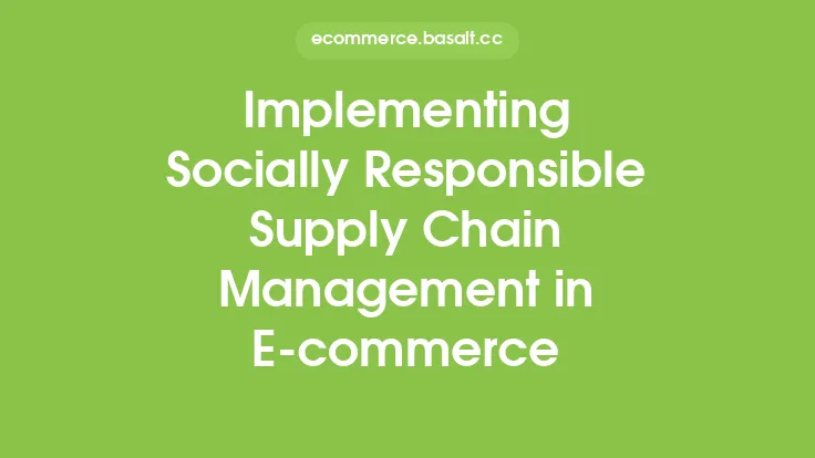 Implementing Socially Responsible Supply Chain Management in E-commerce Thumbnail
