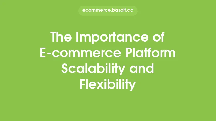 The Importance of E-commerce Platform Scalability and Flexibility Thumbnail