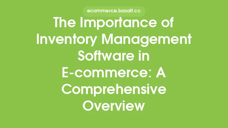 The Importance of Inventory Management Software in E-commerce: A Comprehensive Overview Thumbnail