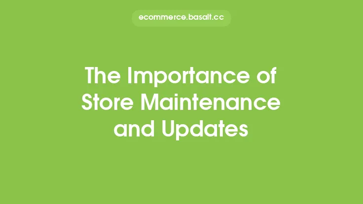 The Importance of Store Maintenance and Updates Thumbnail