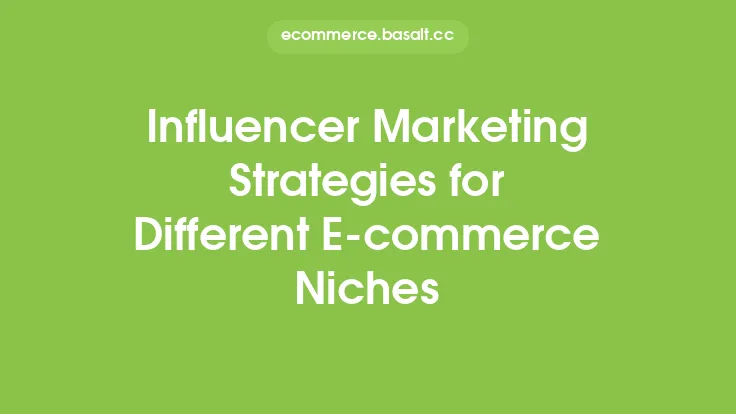 Influencer Marketing Strategies for Different E-commerce Niches Thumbnail