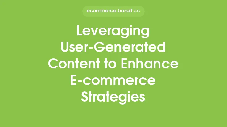 Leveraging User-Generated Content to Enhance E-commerce Strategies Thumbnail