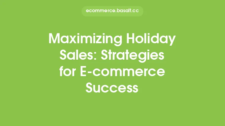 Maximizing Holiday Sales: Strategies for E-commerce Success Thumbnail
