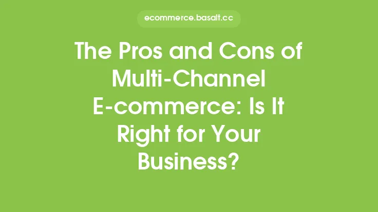 The Pros and Cons of Multi-Channel E-commerce: Is It Right for Your Business? Thumbnail