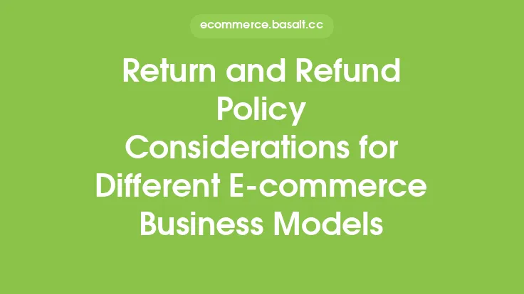 Return and Refund Policy Considerations for Different E-commerce Business Models Thumbnail