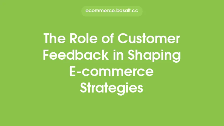The Role of Customer Feedback in Shaping E-commerce Strategies Thumbnail