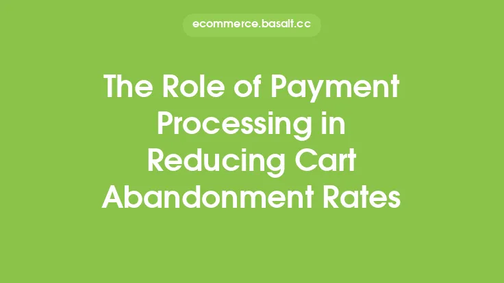 The Role of Payment Processing in Reducing Cart Abandonment Rates Thumbnail