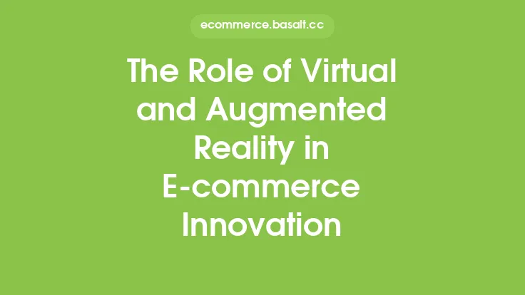 The Role of Virtual and Augmented Reality in E-commerce Innovation Thumbnail