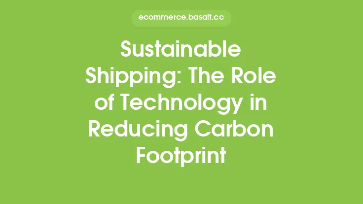 Sustainable Shipping: The Role of Technology in Reducing Carbon Footprint Thumbnail