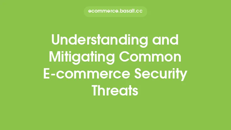 Understanding and Mitigating Common E-commerce Security Threats Thumbnail