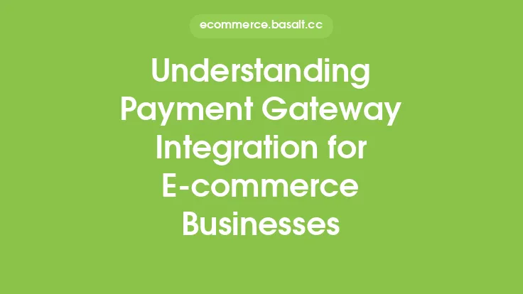 Understanding Payment Gateway Integration for E-commerce Businesses Thumbnail
